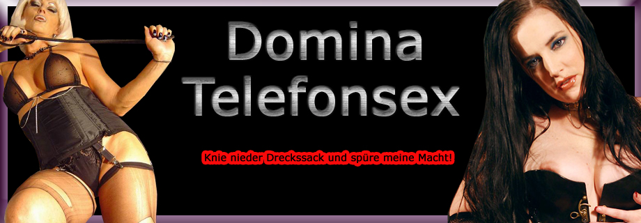 Domina Telefonsex - Du wirst um Gnade winseln!!